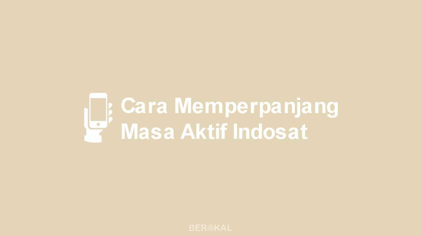 Cara Memperpanjang Masa Aktif Indosat