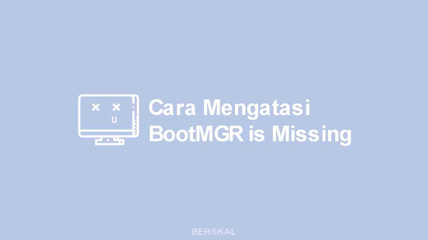 Cara Mengatasi BootMGR is Missing