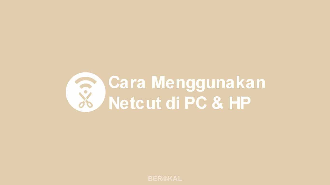 Cara Menggunakan Netcut