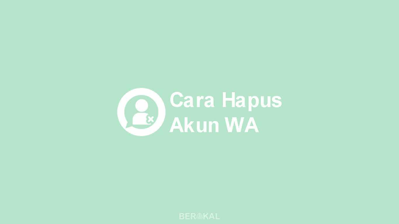 Cara Menghapus Akun WhatsApp