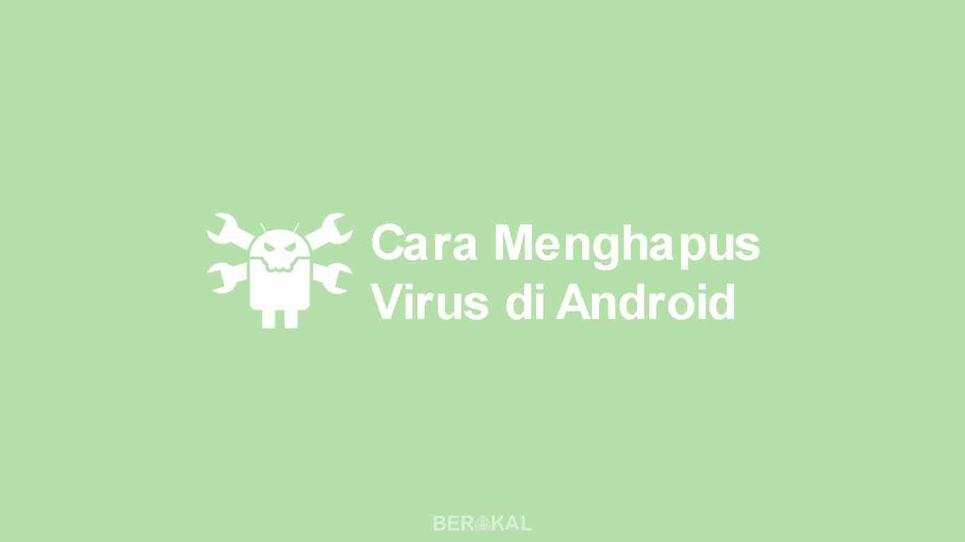 Cara Menghapus Virus di Android