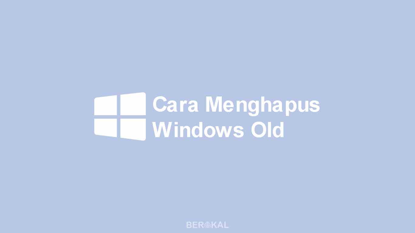 Cara Menghapus Windows Old