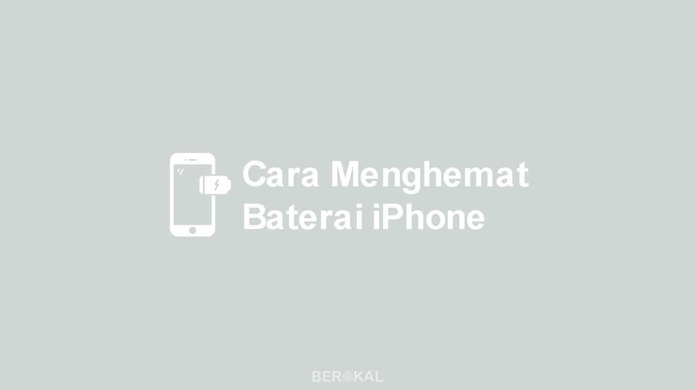 Cara Menghemat Baterai iPhone