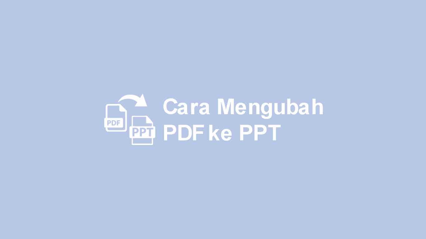 Cara Mengubah PDF ke PPT