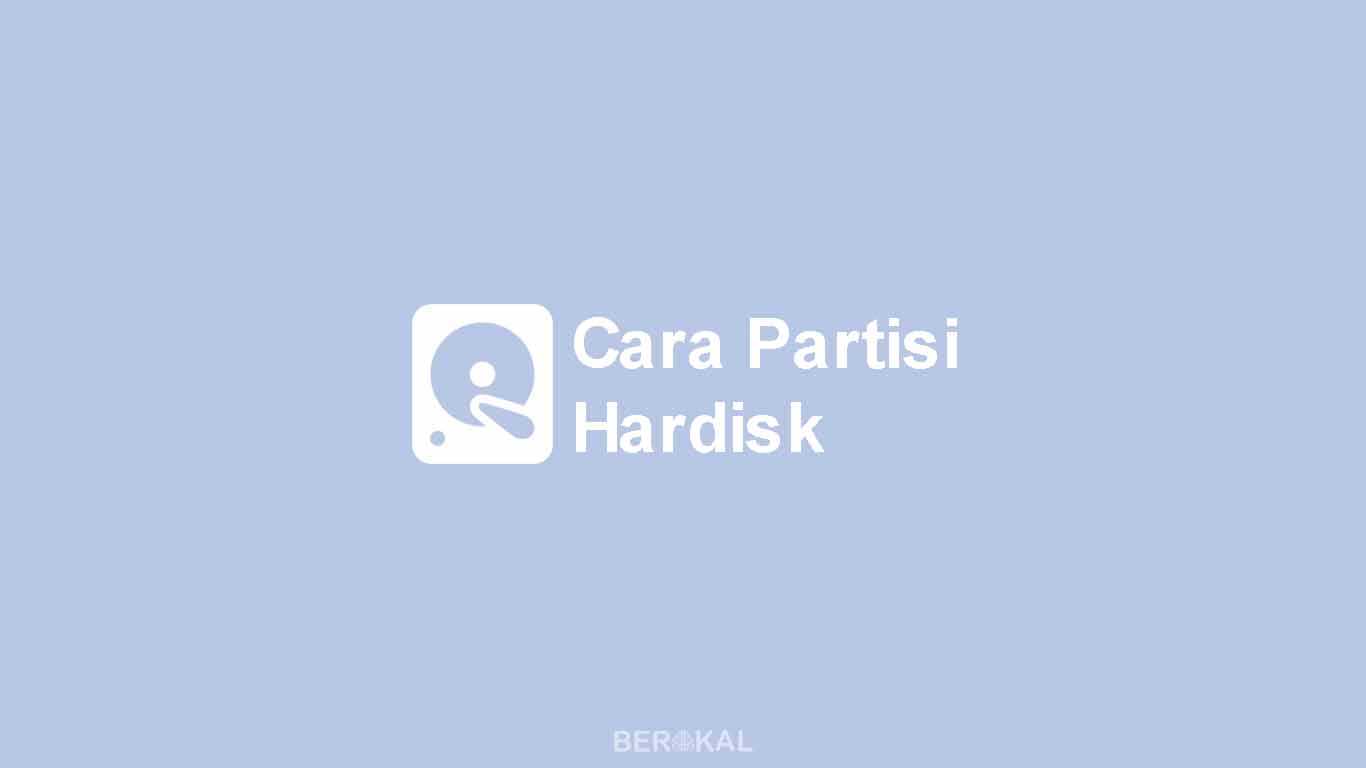 Cara Partisi Hardisk