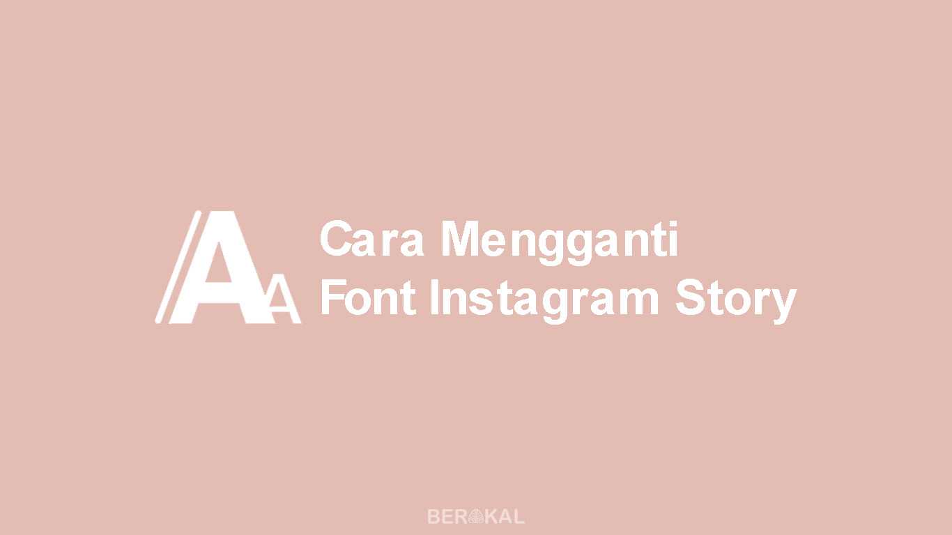 √ Nama dan Cara Mengganti Font Instagram Story