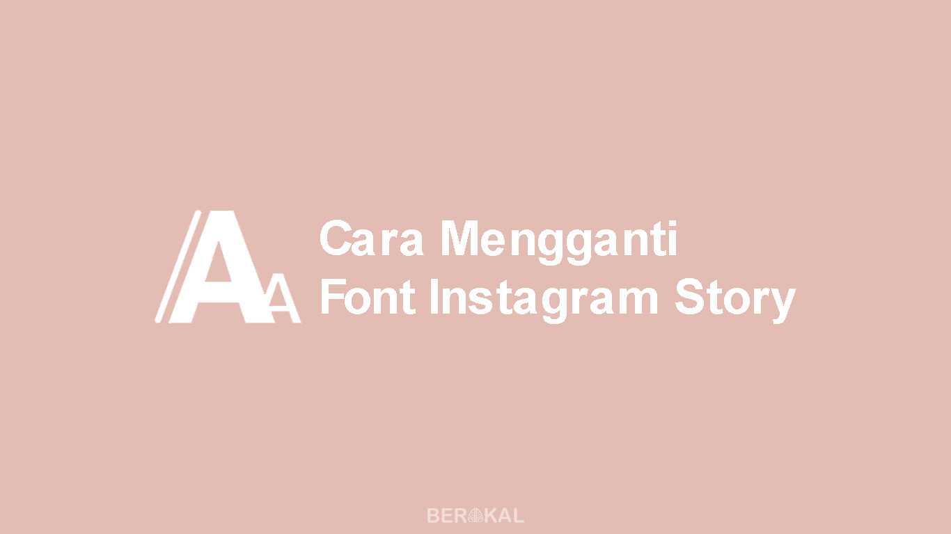 √ Nama dan Cara Mengganti Font Instagram Story