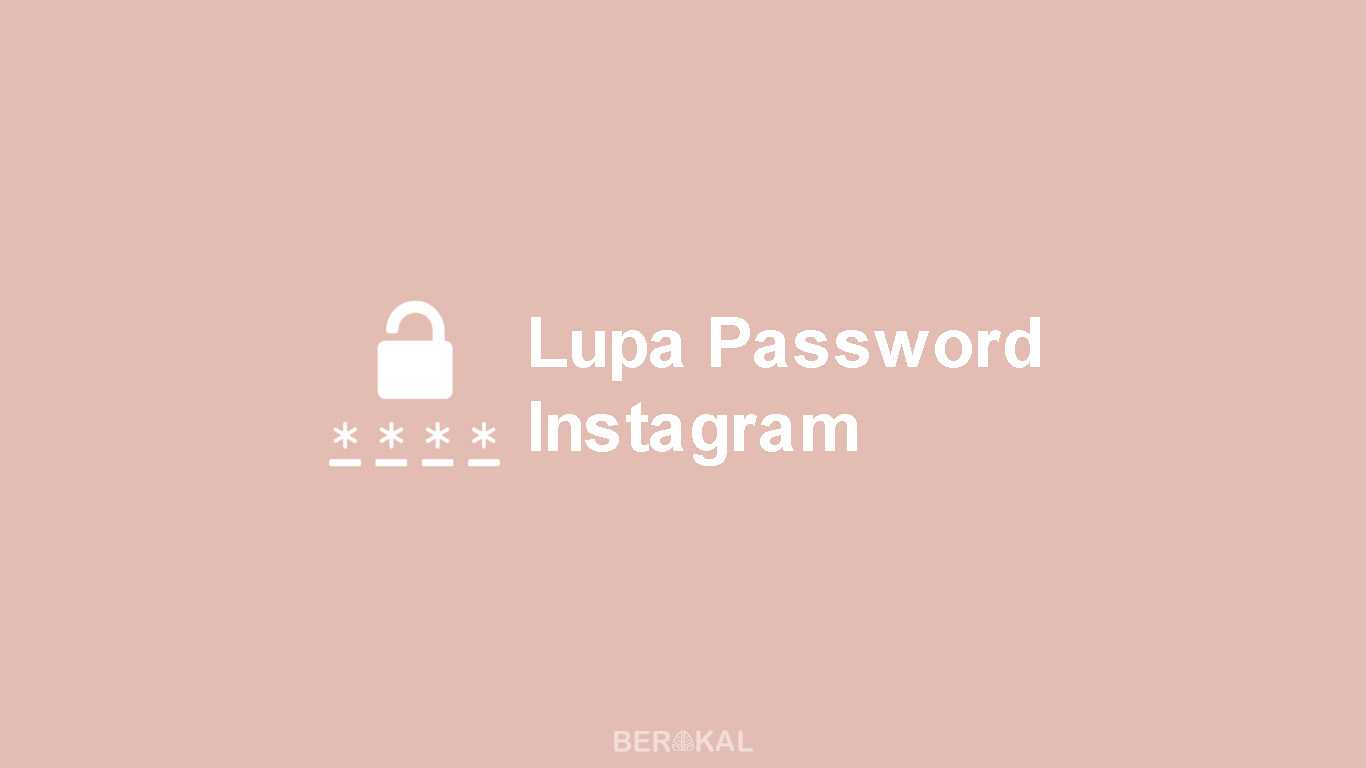 Cara Mengatasi Lupa Password Instagram