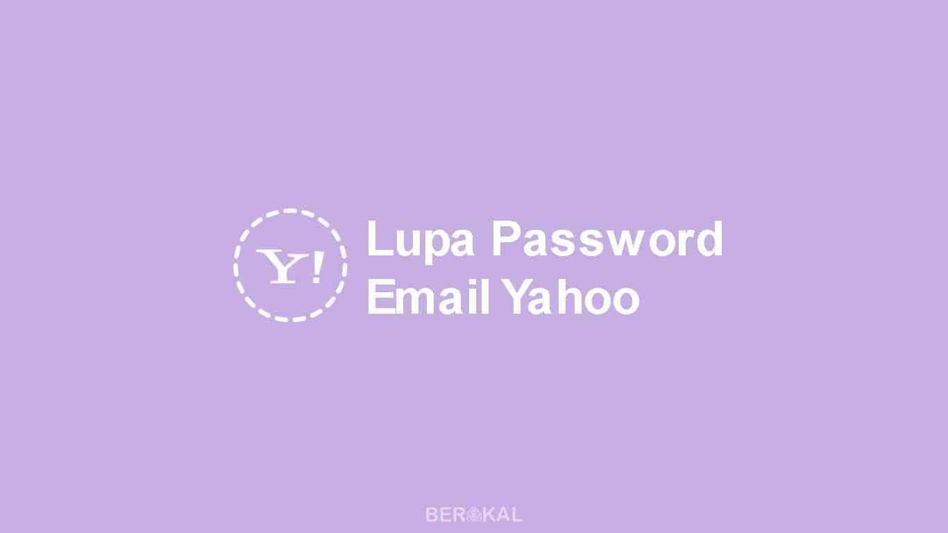 Cara Mengatasi Lupa Password Yahoo