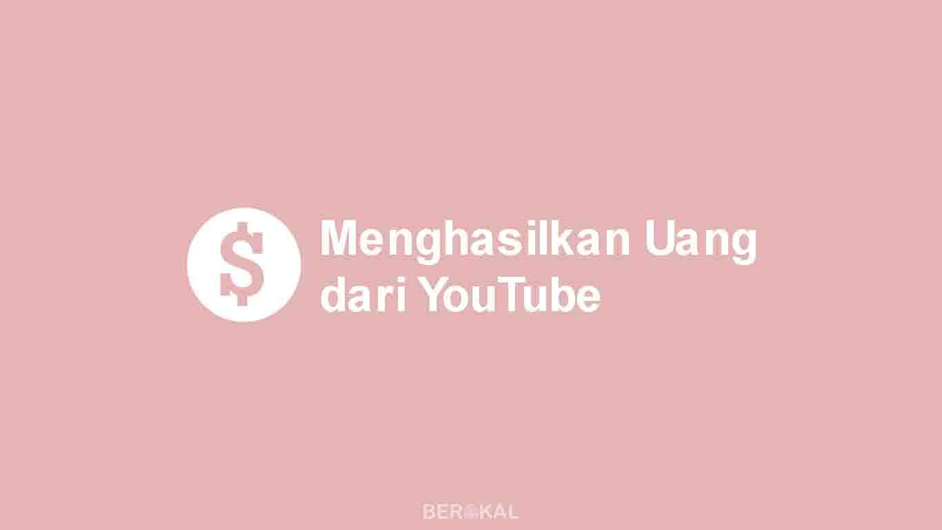 cara menghasilkan uang dari youtube