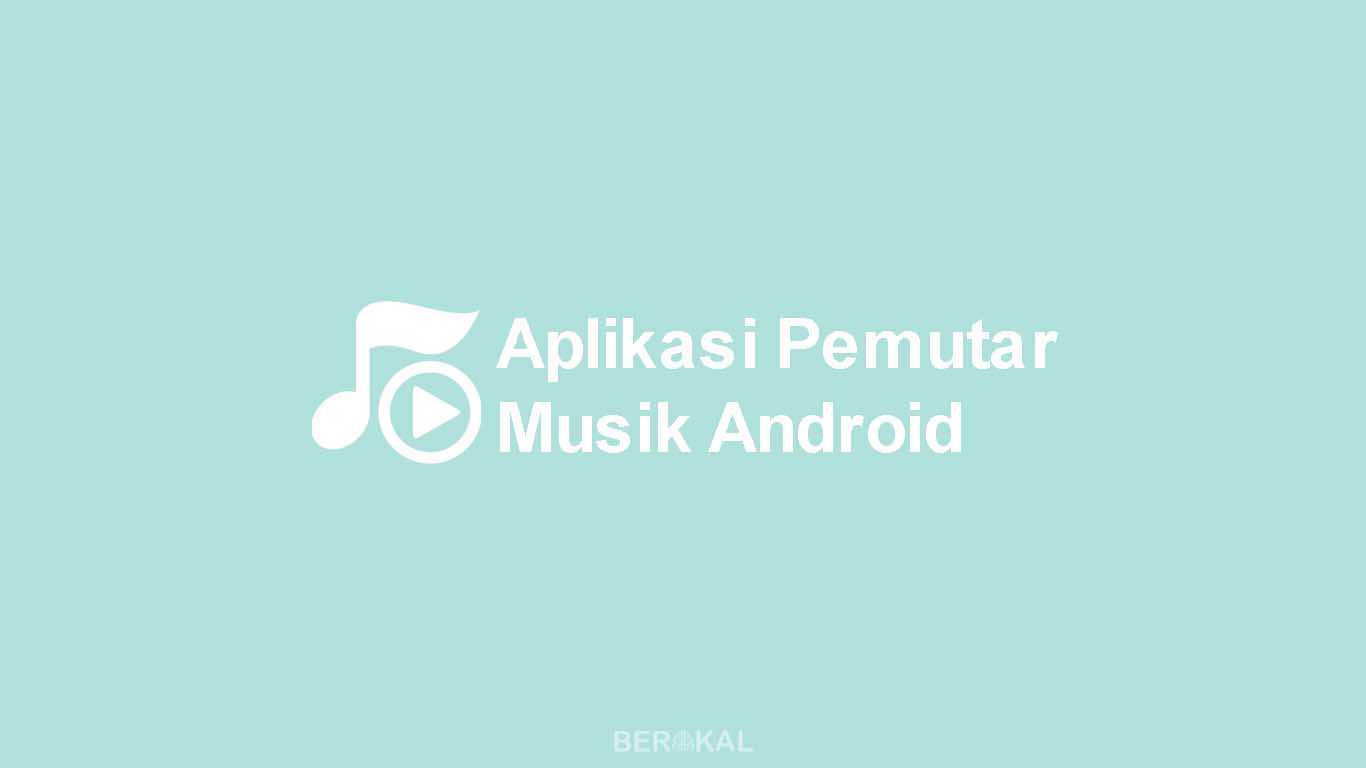 Aplikasi Pemutar Musik Android