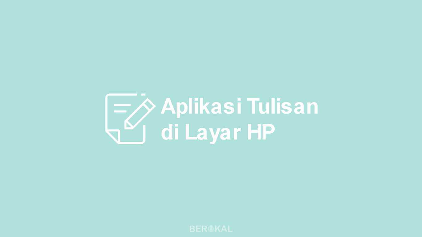 Aplikasi Tulisan di Layar HP