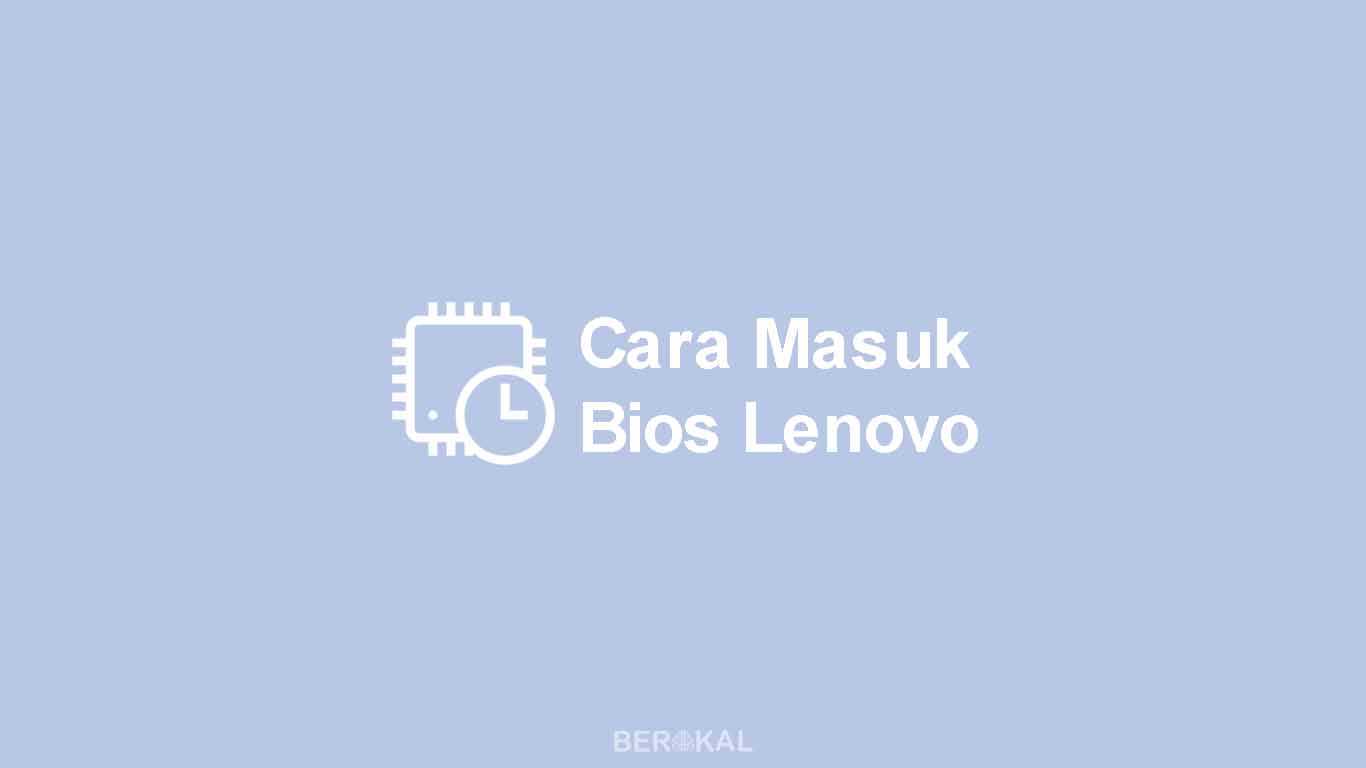 Cara Masuk Bios Lenovo