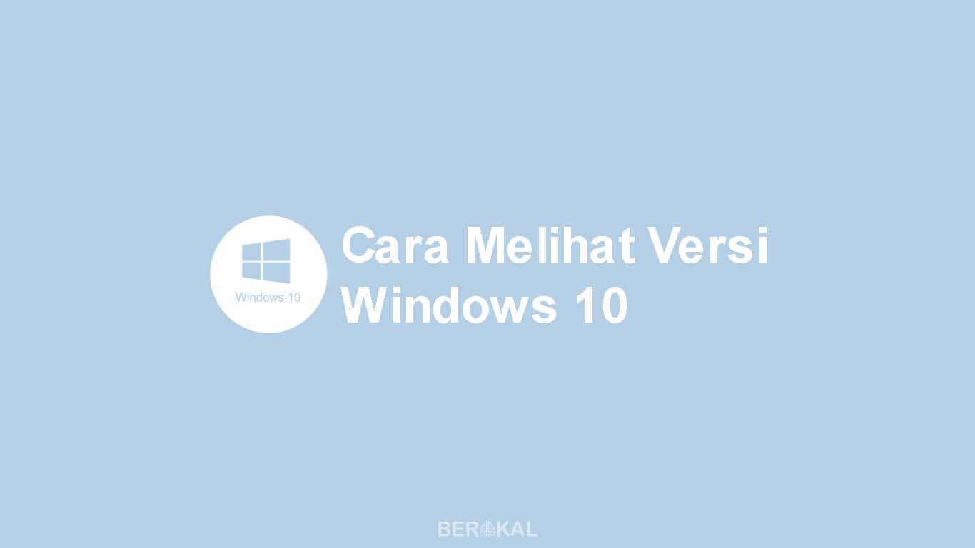 Cara Melihat Versi Windows 10