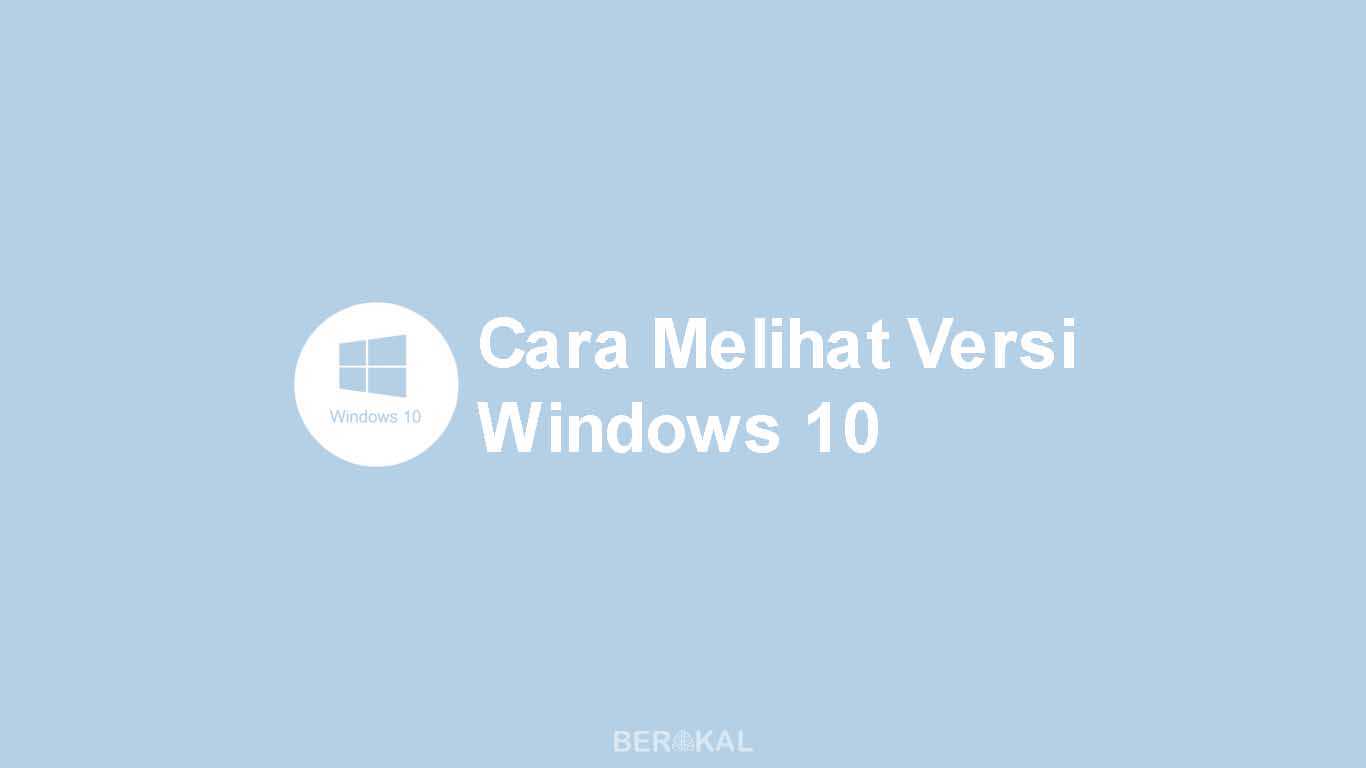 Cara Melihat Versi Windows 10