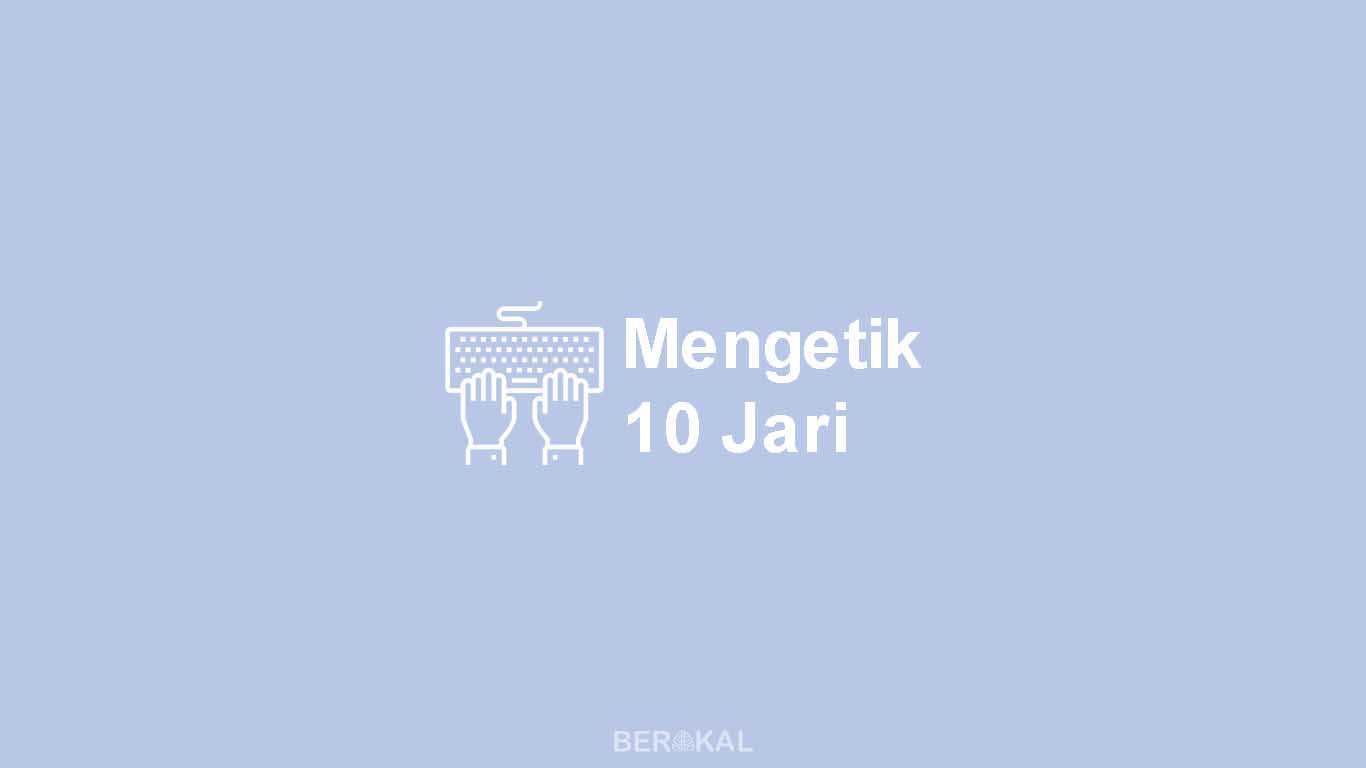 Cara Mengetik 10 Jari