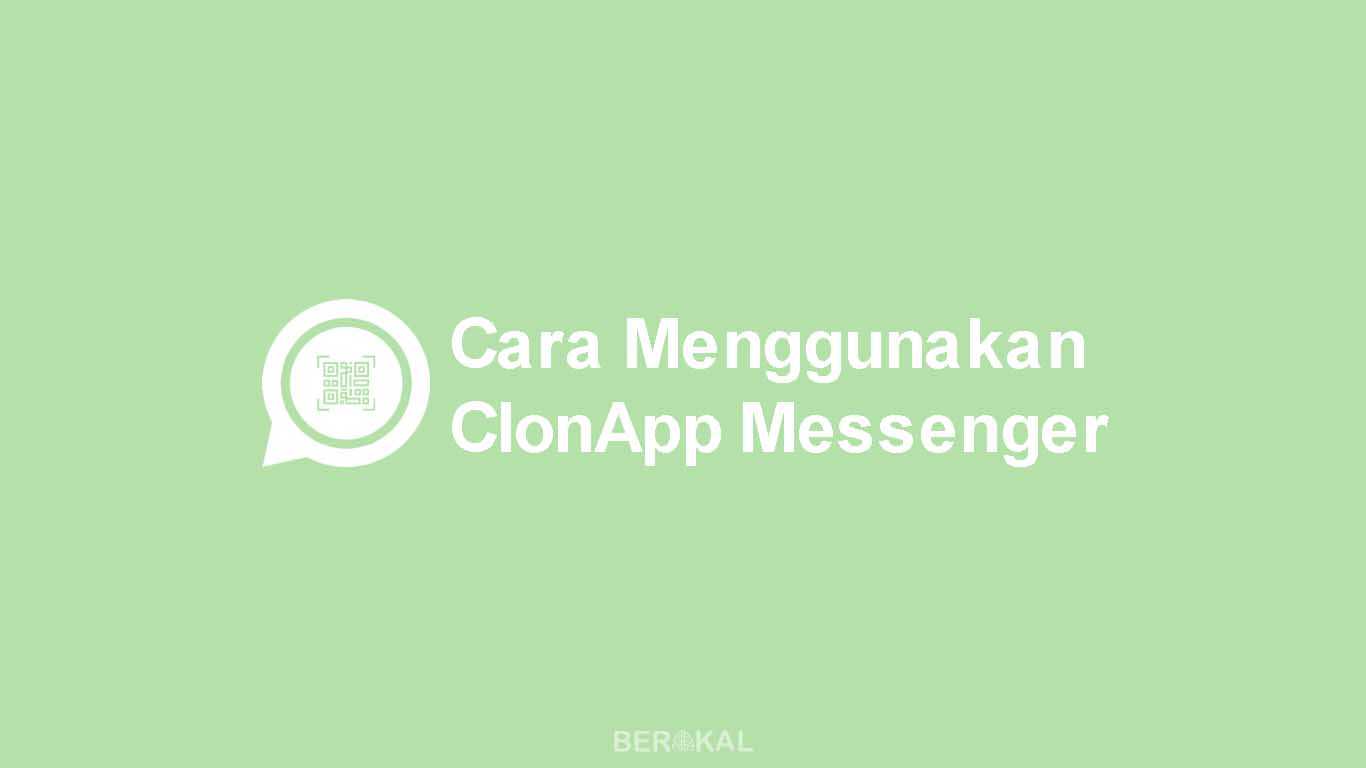 Cara Menggunakan ClonApp Messenger