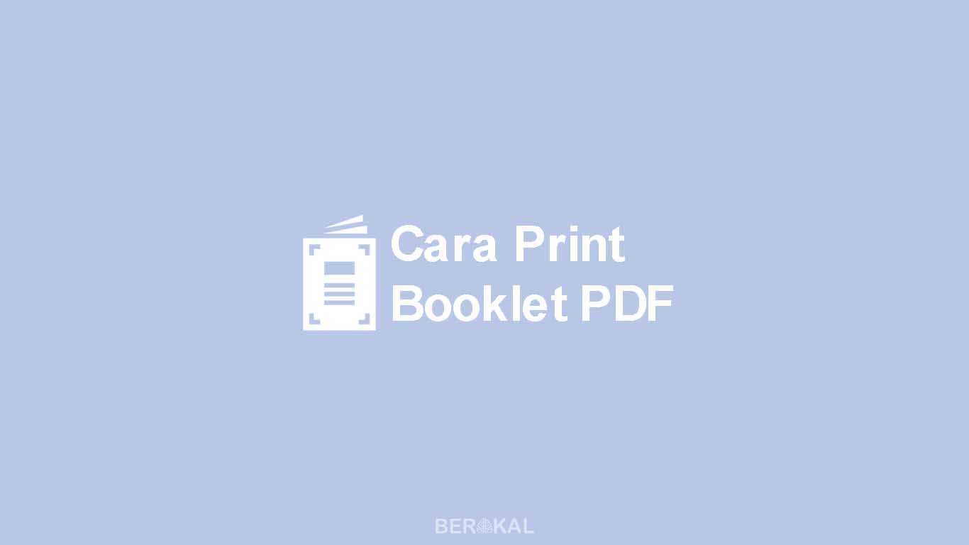 √ Cara Print Booklet PDF Melalui Adobe Acrobat Pro DC