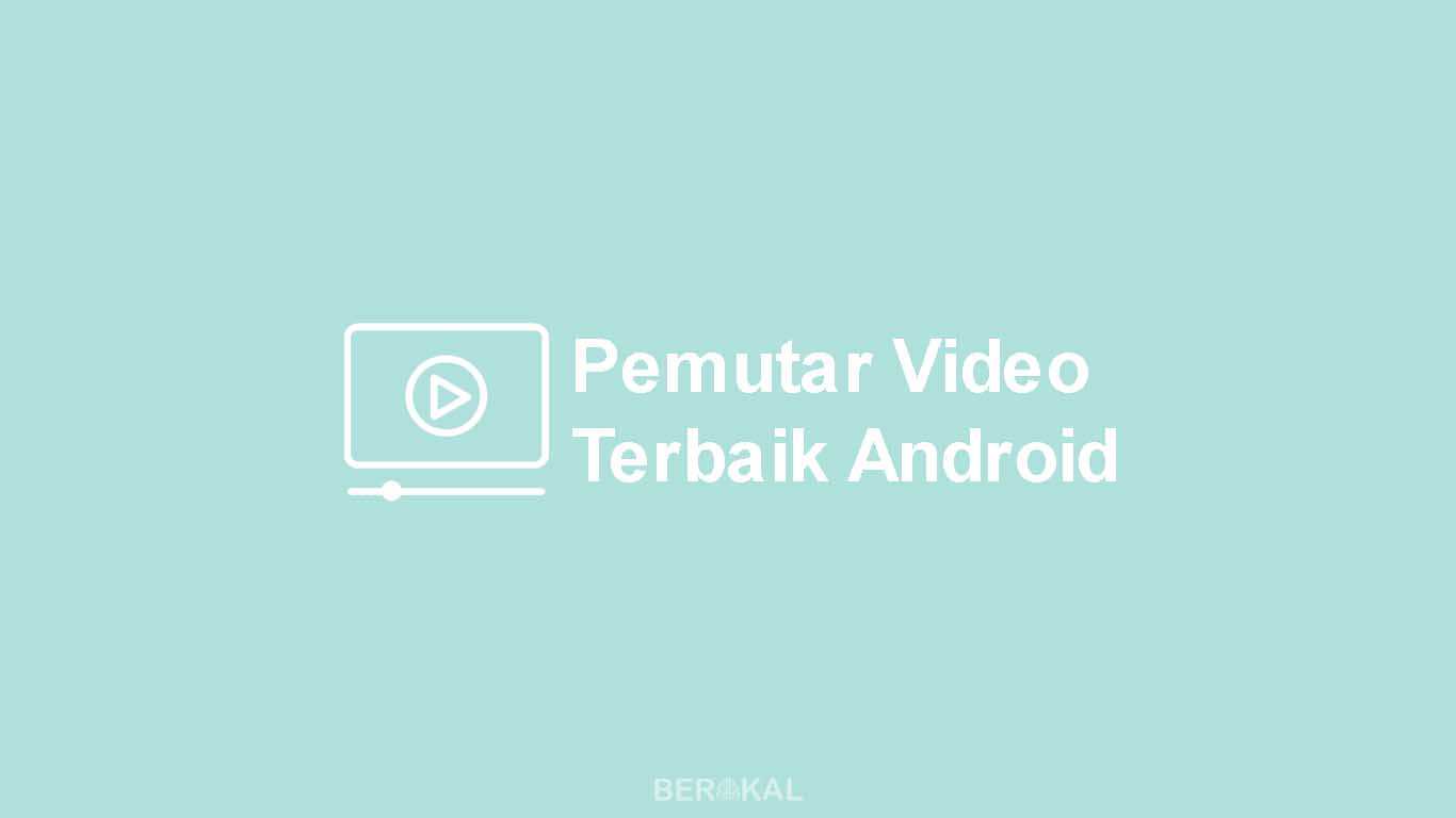 Pemutar Video Terbaik Android