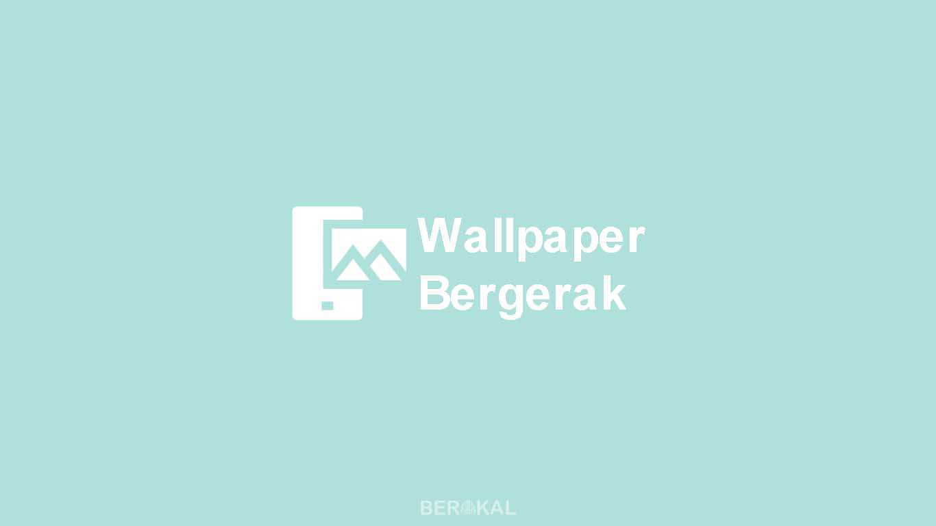 Wallpaper Bergerak