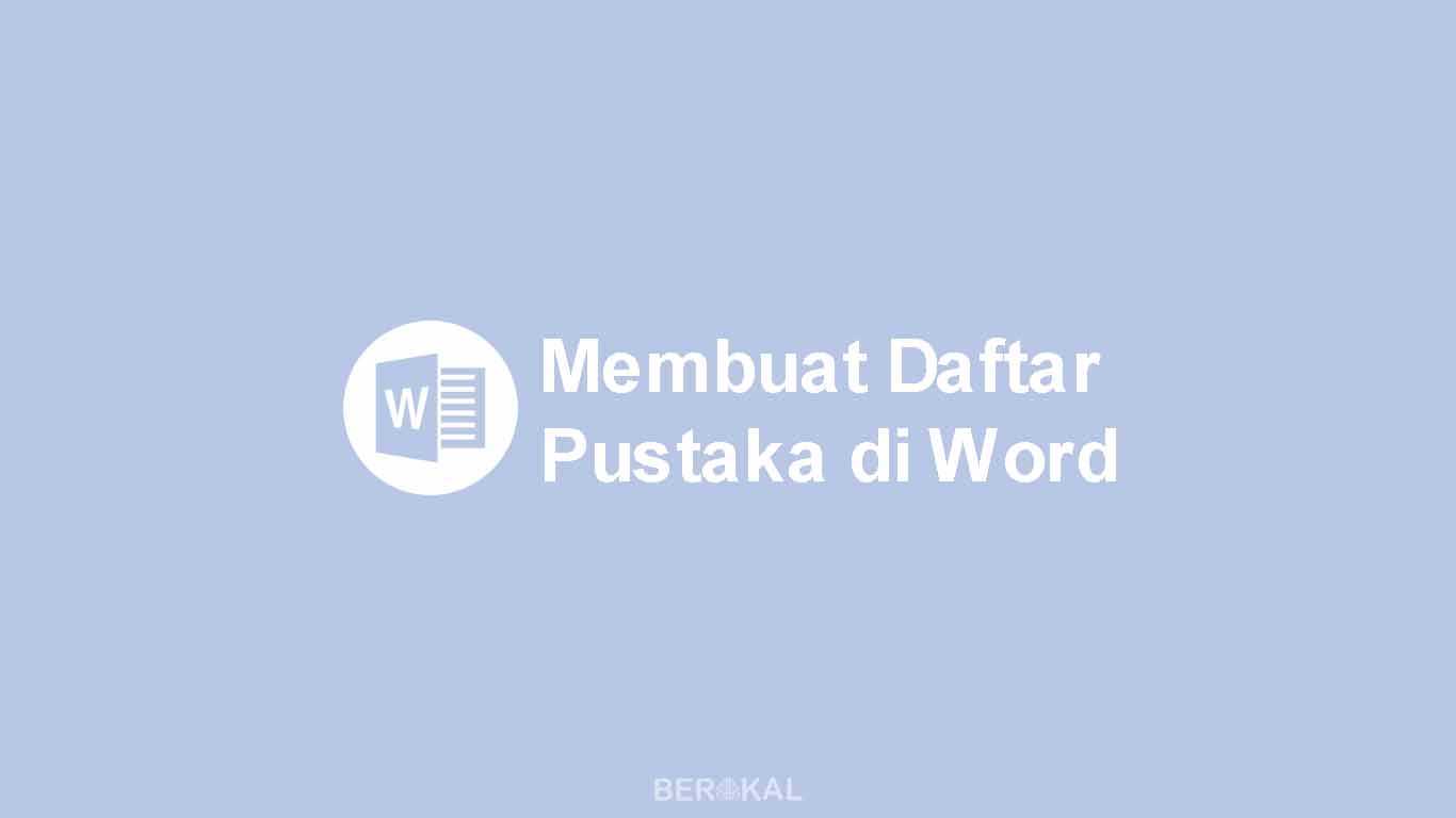 Cara Membuat Daftar Pustaka di Word