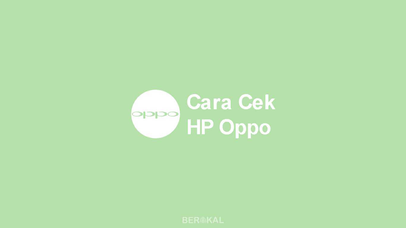 Cara Cek HP Oppo