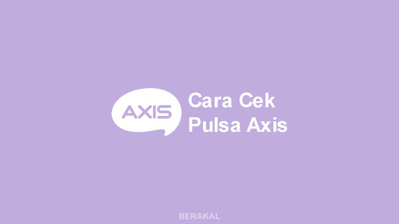 Cara Cek Pulsa Axis