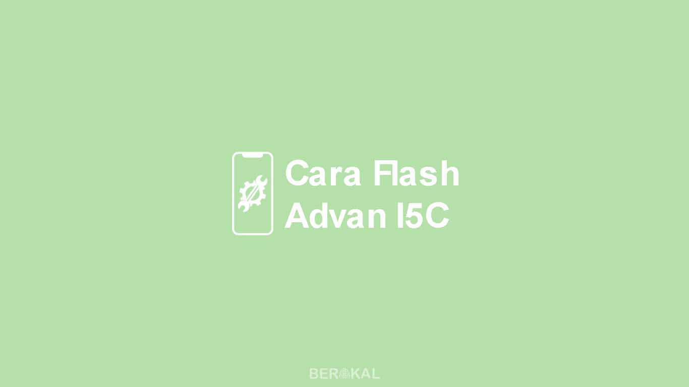 Cara Flash Advan I5C