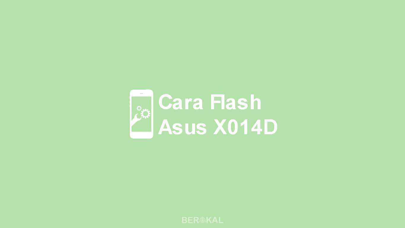 Cara Flash Asus X014D