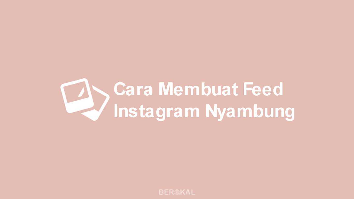 Cara Membuat Feed Instagram Nyambung