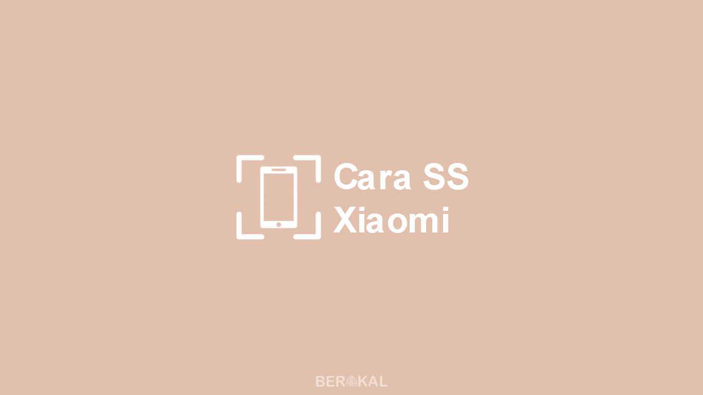 Cara Screenshot Xiaomi