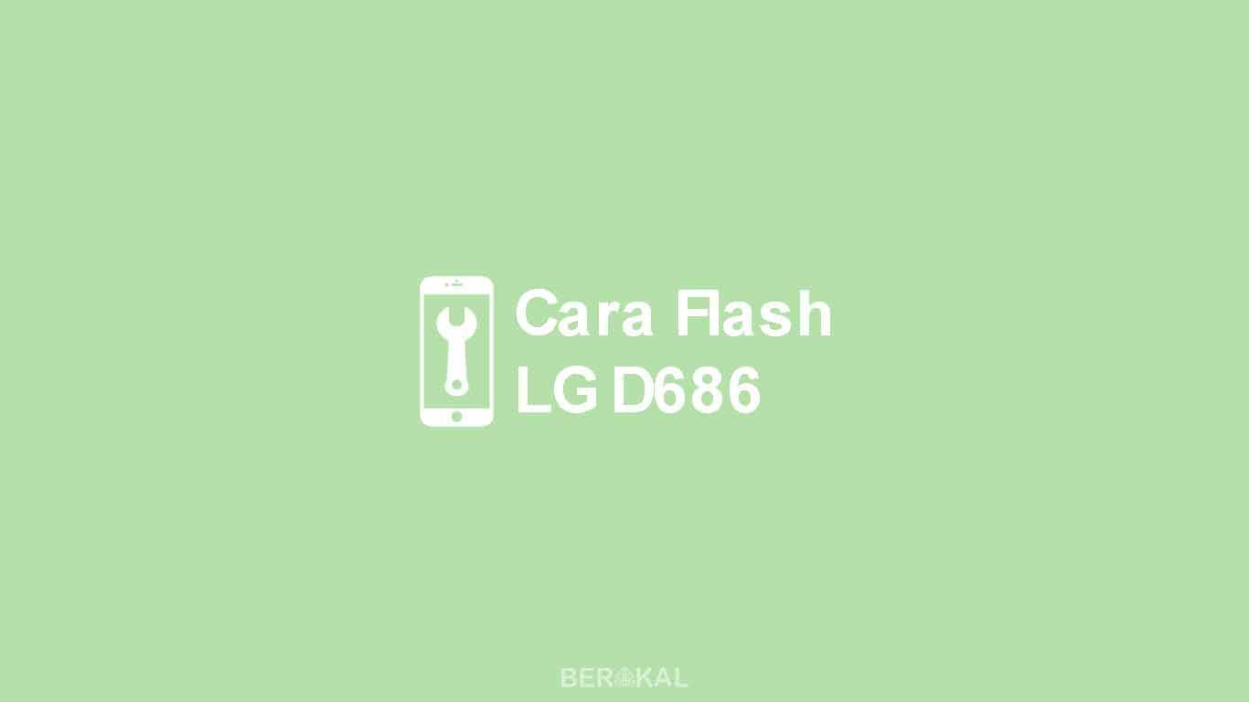 Cara Flash LG D686