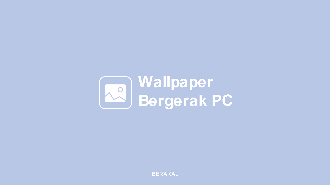 Wallpaper Bergerak PC