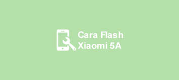 Cara Flash Xiaomi Redmi 5A