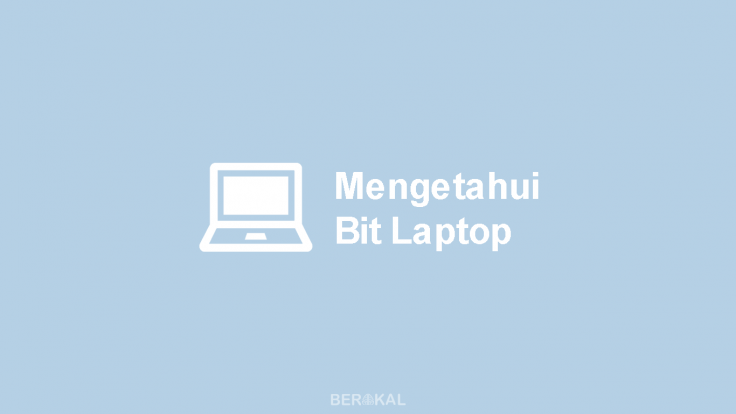 Cara Mengetahui Bit Laptop