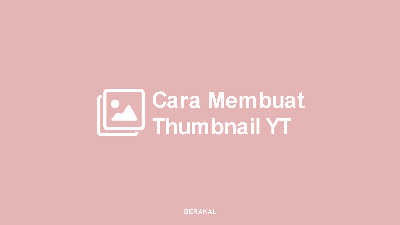 Cara Membuat Thumbnail YouTube