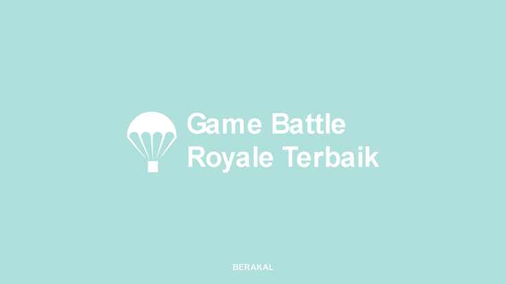 Game Battle Royale Terbaik