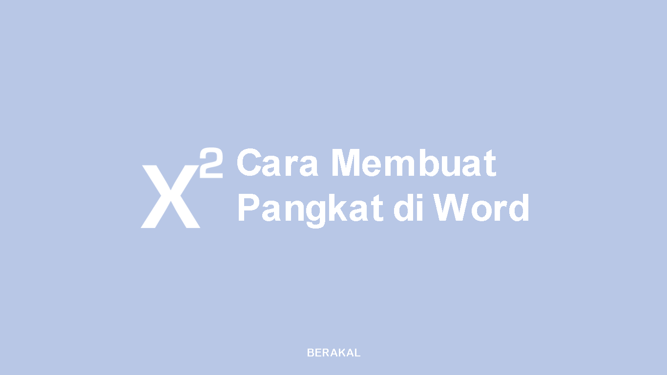 Cara Membuat Pangkat di Word