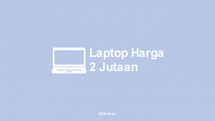 Laptop Harga 2 Jutaan