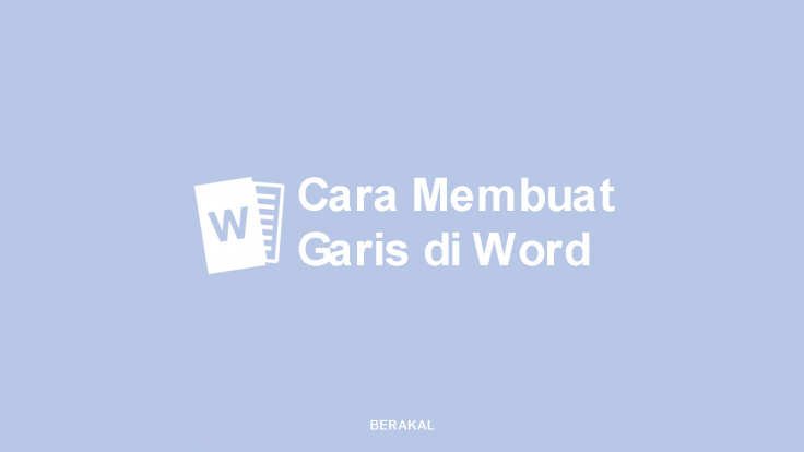 Cara Membuat Garis di Word