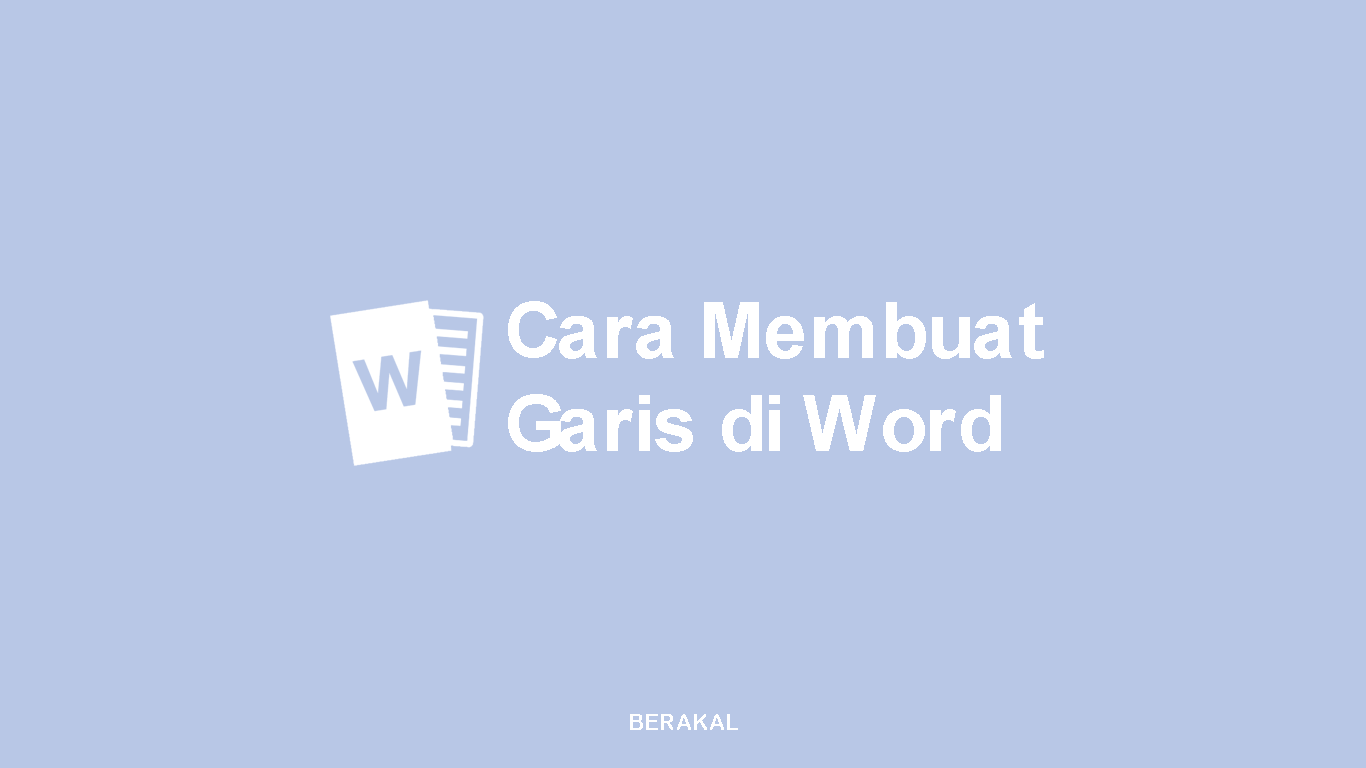 Cara Membuat Garis di Word