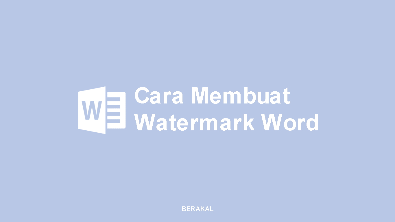 Cara Membuat Watermark di Word