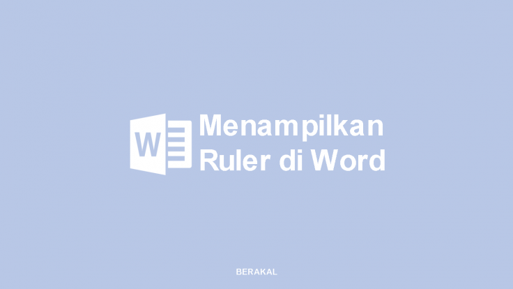 Cara Menampilkan Ruler di Word