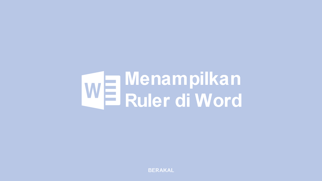 Cara Menampilkan Ruler di Word