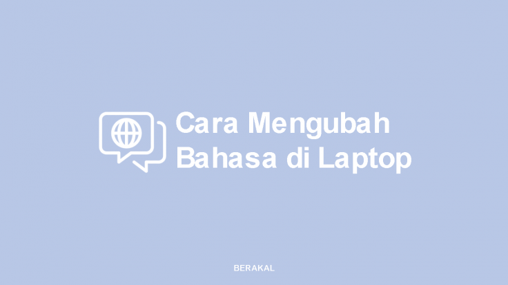 Cara Mengubah Bahasa di Laptop