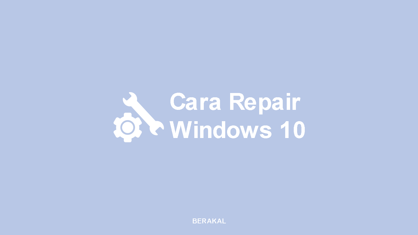 Cara Repair Windows 10