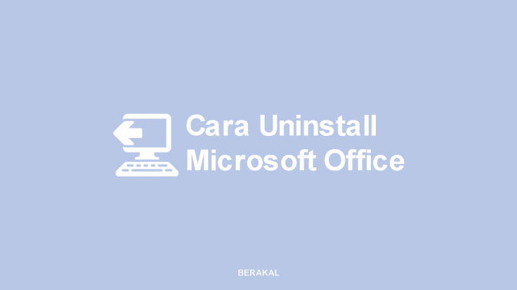 Cara Uninstall Microsoft Office