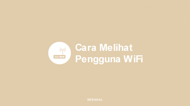 Cara Melihat Pengguna WiFi IndiHome