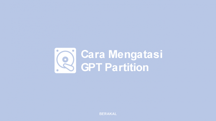 Cara Mengatasi GPT Partition