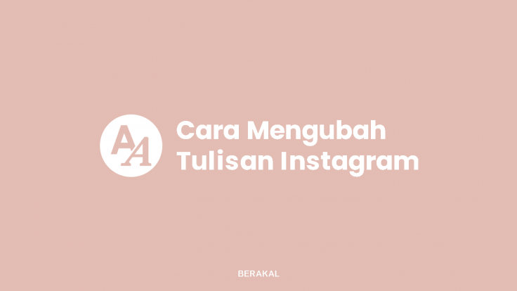 Cara Mengubah Tulisan di Instagram